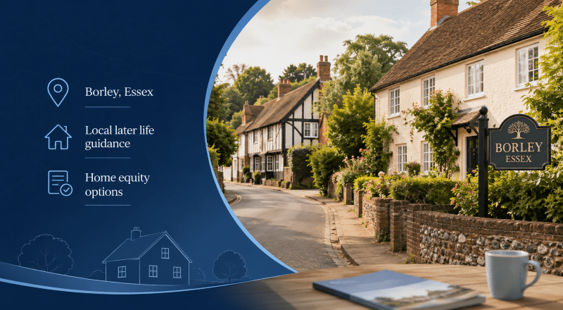 Equity Release Adviser in Borley with local later-life guidance and home equity options in an Essex village setting.