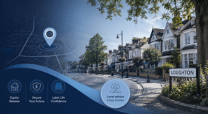 Equity Release Adviser in Loughton with local homes, a Loughton sign, map pin and later-life finance icons.